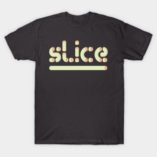 SLICE T-Shirt